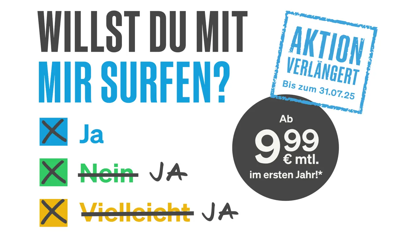 weißer Hintergrund, Text -Willst Du mit mir surfen?- Ja, Ja, Ja, rechts grau-blau Preis im ersten Jahr und der Hinweis auf die Verlängerung der Rabattaktion